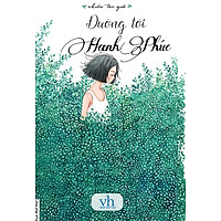 Đường Tới Hạnh Phúc (Tái Bản)